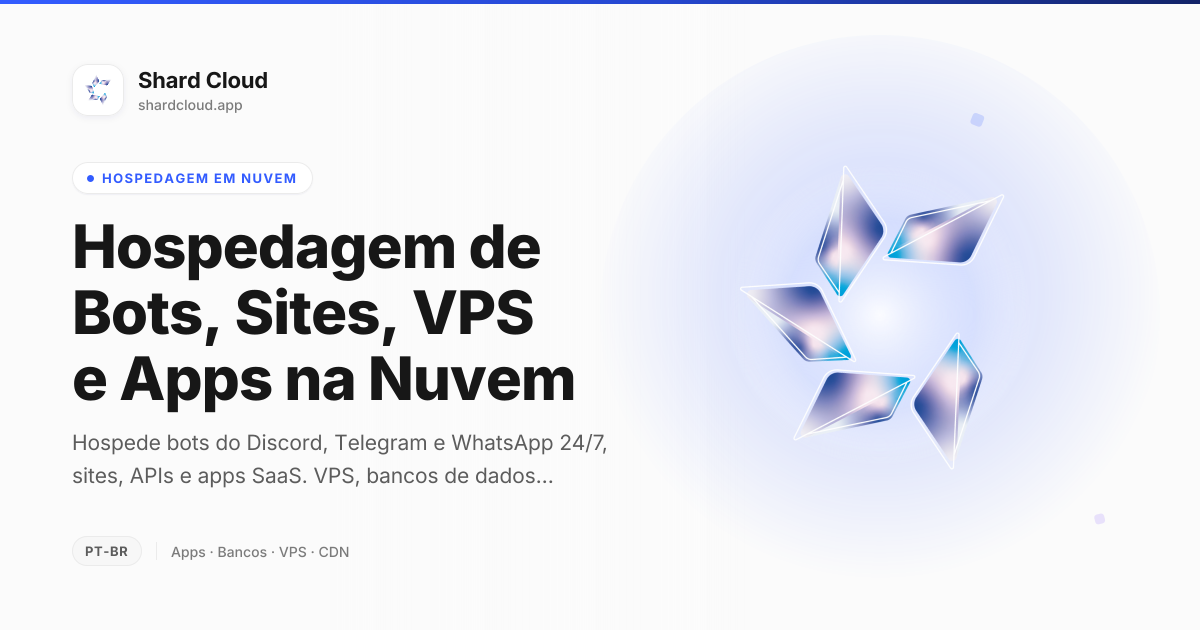 Shard Cloud | Hospedagem Premium para Bots, Sites e Apps